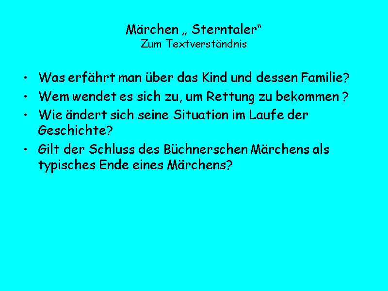 Märchen „ Sterntaler“ Zum Textverständnis Was erfährt man über das Kind und dessen Familie?